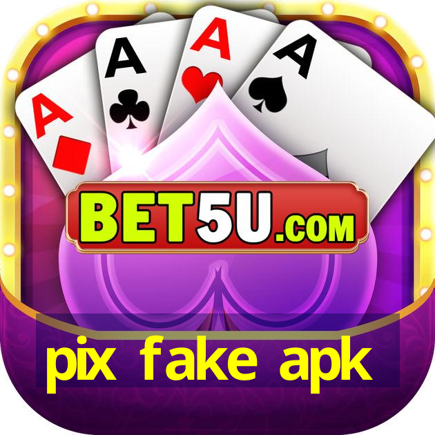 pix fake apk